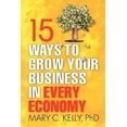 thumbnail image 1 of Pre-Owned 15 Ways to Grow Your Business in Every Economy (Paperback) 1935733060 9781935733065, 1 of 1