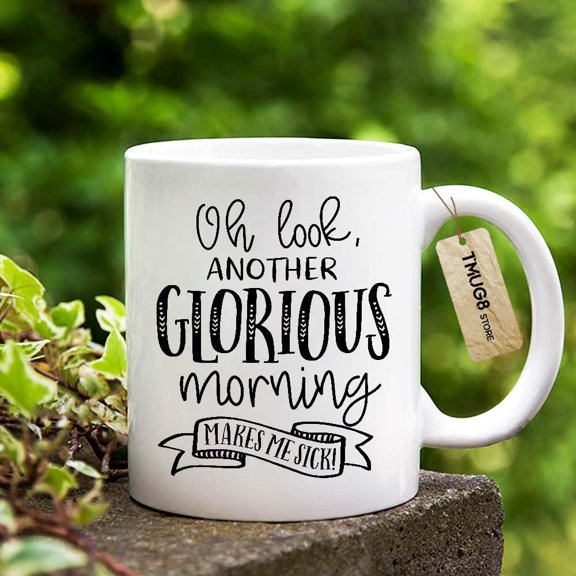 Oh Look, Another Glorious Morning Makes Me Sick Coffee Mug Hocus Pocus Mug Funny Mug Halloween Mug Fall Mug Sanderson Sisters, Birthday, Thanksgiving, Christmas Custom Size and Color (11oz, 15oz)