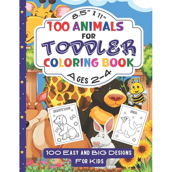 100 Animals for Toddler Coloring Book Ages 2-4: Big and Easy Designs of Animals For Toddlers, Ages 2-4, Boys & Girls, In, (Paperback)