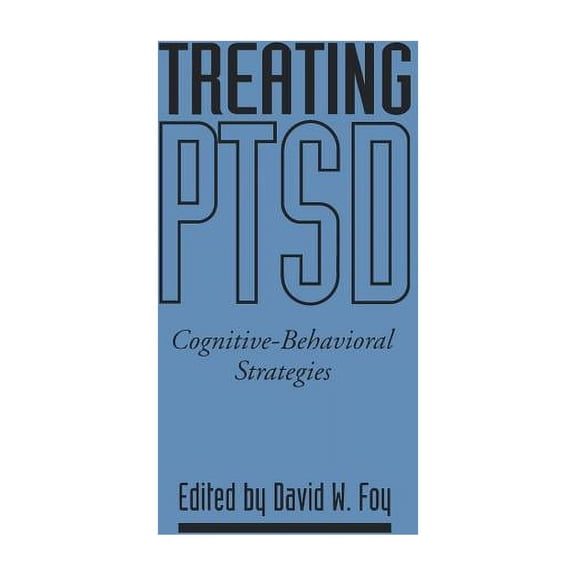 Treatment Manuals for Practitioners: Treating PTSD : Cognitive-Behavioral Strategies (Paperback)