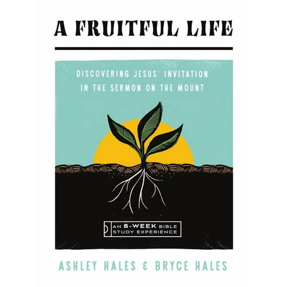 IVP Bible Study Experience A Fruitful Life: Discovering Jesus' Invitation in the Sermon on the Mount--An 8-Week Bible Study with Video Access, (Paperback)