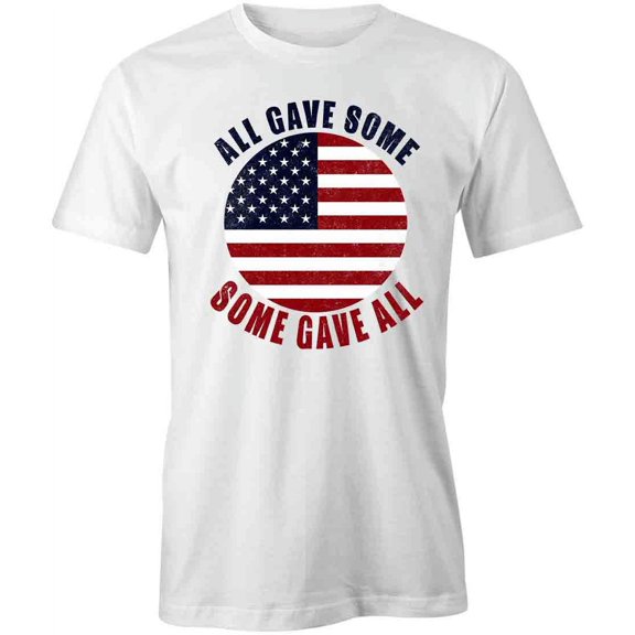 All Gave Some Some Gave All T-Shirt | Patriotic Soldier White Tee Gift