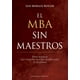 thumbnail image 1 of EL MBA SIN MAESTROS EDICIONES OBELISCO LUIS MORALES ROTGER, 1 of 2