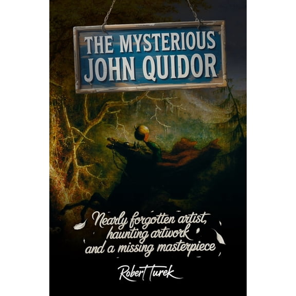 The Mysterious John Quidor, (Paperback)