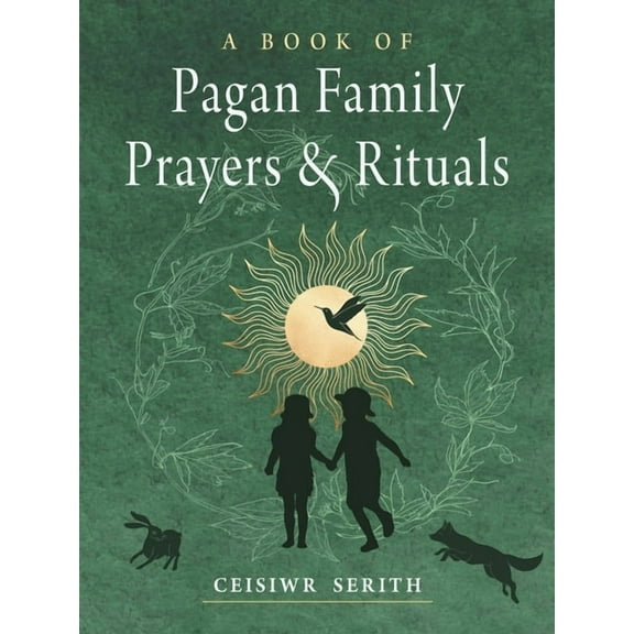 A Book of Pagan Family Prayers and Rituals, (Paperback)