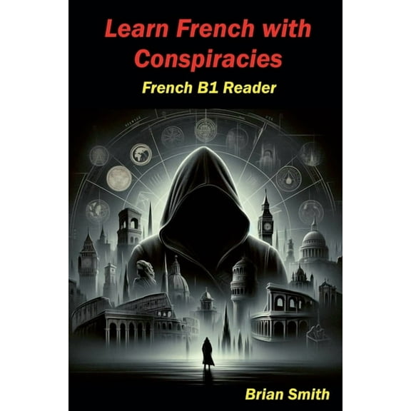 French Graded Readers Learn French with Conspiracies, Book 15, (Paperback)
