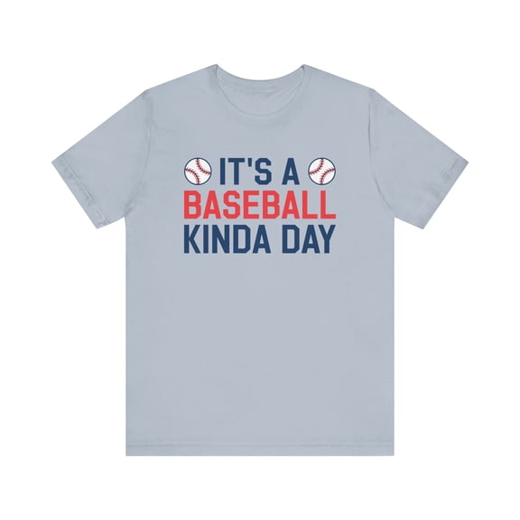 It's A Baseball Kinda Day Shirt, Unisex Baseball Season Shirt