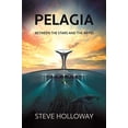 thumbnail image 1 of Pre-Owned Pelagia: Between the Stars and the Abyss (Paperback) 1782643397 9781782643395, 1 of 1