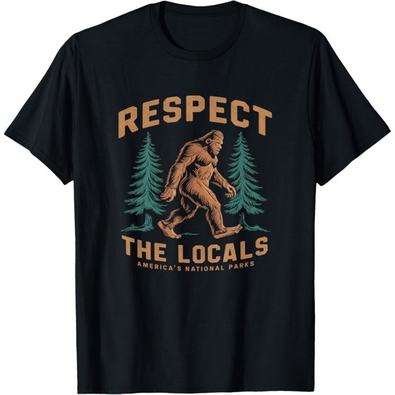 Respect The Locals Bigfoot Sasquatch American National Parks T-Shirt men and women can wear, black, white, gifts