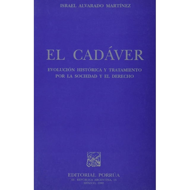 El cadáver: evolución histórica y tratamiento por la sociedad