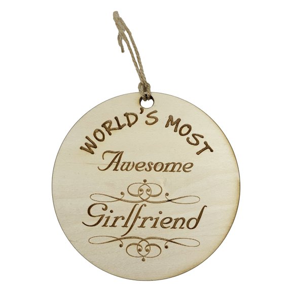 Worlds most Awesome Girlfriend - Ornament - Raw Wood