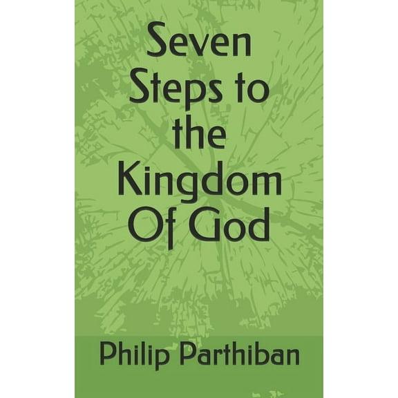 Seven Steps to the Kingdom Of God (Paperback)