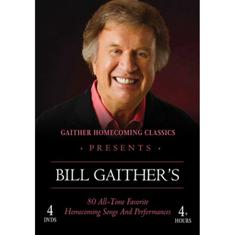 Bill & Gloria Gaither Bill Gaither's 80 All Time Favorite