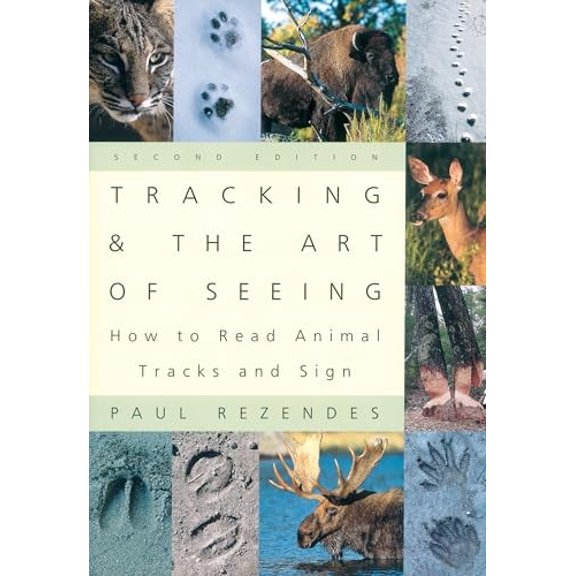 Pre-Owned Tracking and the Art of Seeing, 2nd Edition: How to Read Animal Tracks and Signs (Paperback) 0062735241 9780062735249