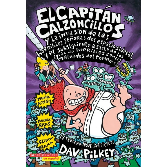 Pre-Owned El Capitán Calzoncillos y la invasión de las horribles señoras del espacio sideral (y el subsiguiente asalto de las igual de horribles zombis malvado... (Paperback) 0439353017 9780439353014