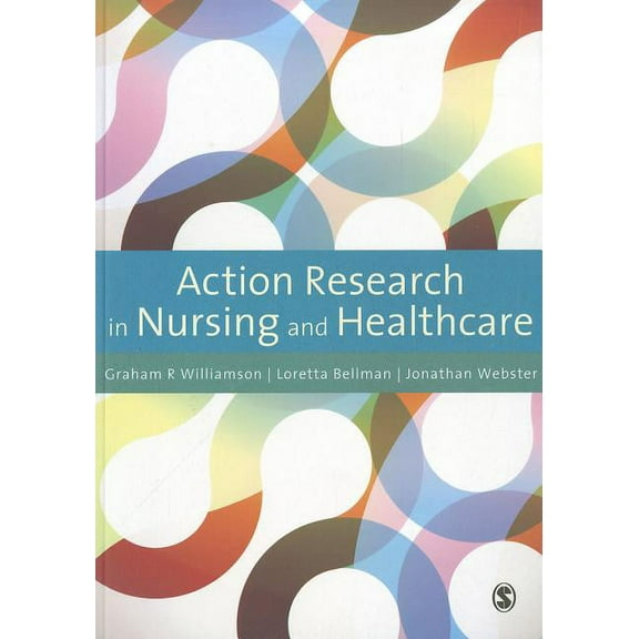 Action Research in Nursing and Healthcare, (Paperback)