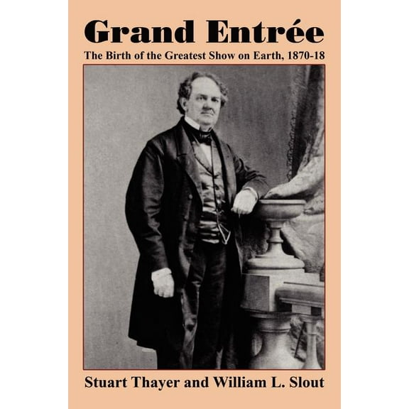 Studies in Judaica and the Holocaust, Grand Entre: The Birth of the Greatest Show on Earth, 1870-1875, Book 17, (Paperback)
