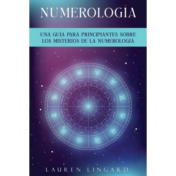 NumerologÃ­a: Una guÃ­a para principiantes sobre los misterios de la numerologÃ­a, (Paperback)