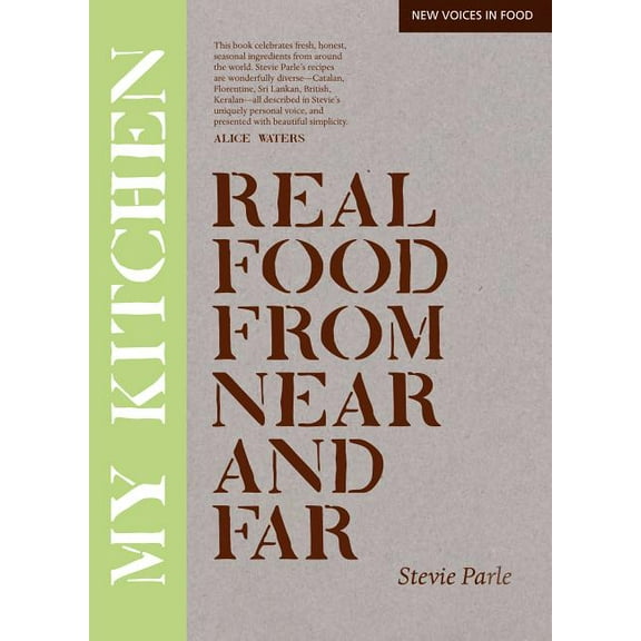 My Kitchen : Real Food From Near And Far (Edition 1) (Paperback)