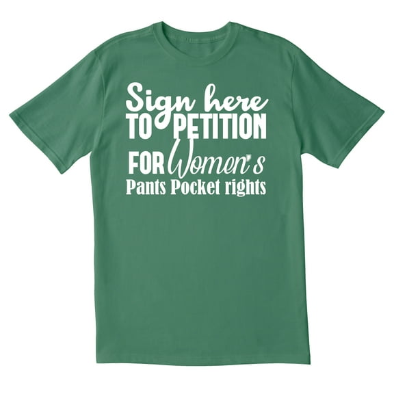 TotallyTorn Sign Here To Petition For Women's Pants Pocket Rights Novelty Sarcastic Funny Mens Graphic T Shirts
