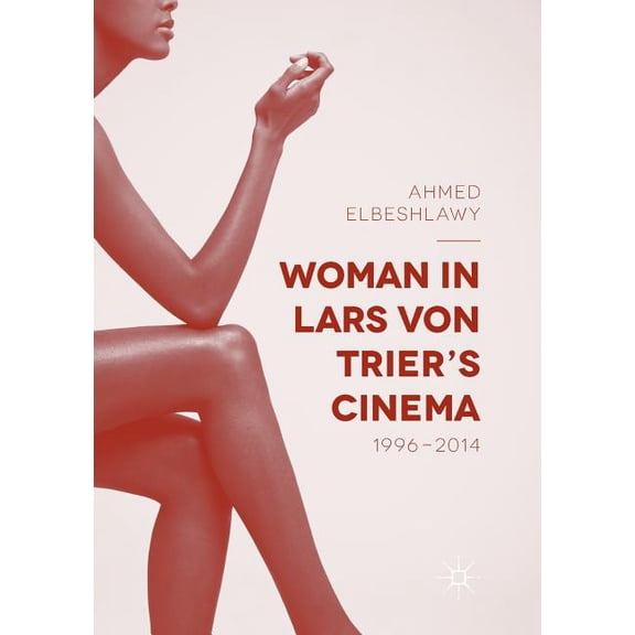 Woman in Lars Von Trier's Cinema, 1996-2014, (Paperback)