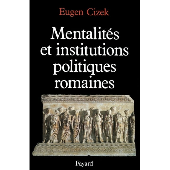Mentalités et institutions politiques de la Rome antique, (Paperback)