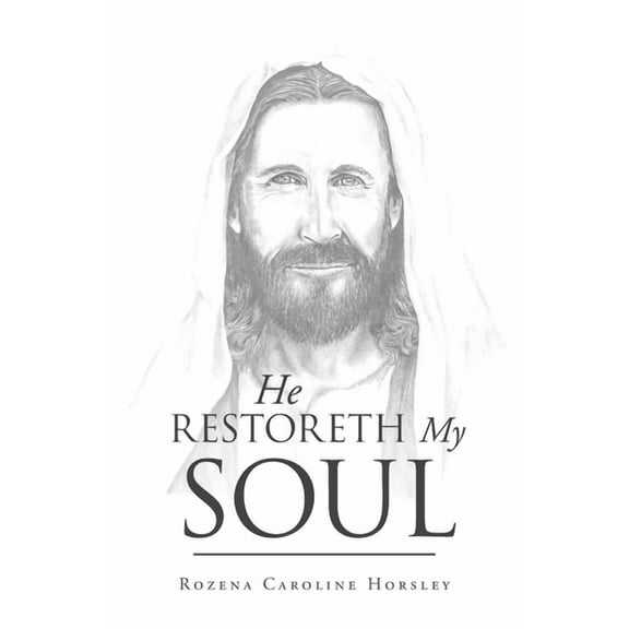 He Restoreth My Soul (Paperback)