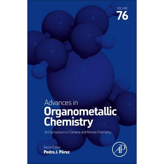 Advances in Organometallic Chemistry Advances in Organometallic Chemistry: Volume 76, Book 76, (Hardcover)
