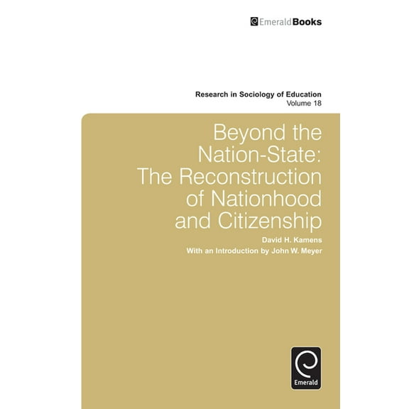 Research in the Sociology of Education Beyond the Nation-State: The Reconstruction of Nationhood and Citizenship, Book 18, (Hardcover)