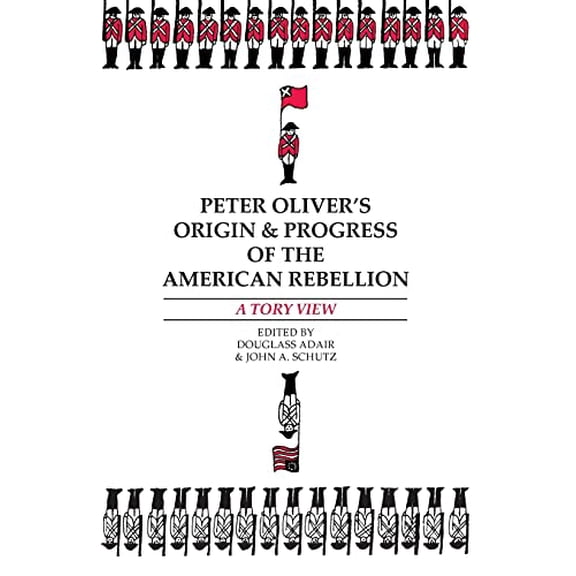 Pre-Owned Peter Oliver's Origin and Progress of the American Rebellion: A Tory View, 9780804706018, 0804706018, Paperback, 1 edition