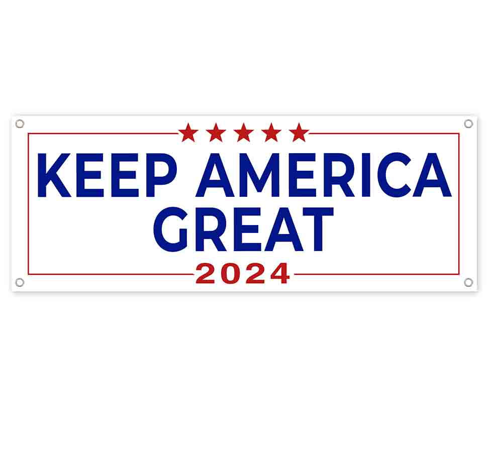 Trump Keep America Great 2024 13 oz Banner Non-Fabric Heavy-Duty Vinyl Single-Sided with Metal Grommets 