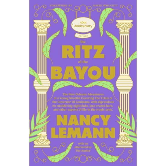 The Ritz of the Bayou: The New Orleans Adventures of a Young Novelist Covering the Trials of the Governor of Louisiana, , (Hardcover)