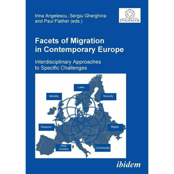 Facets of Migration in Contemporary Europe. Interdisciplinary Approaches to Specific Challenges (Paperback)