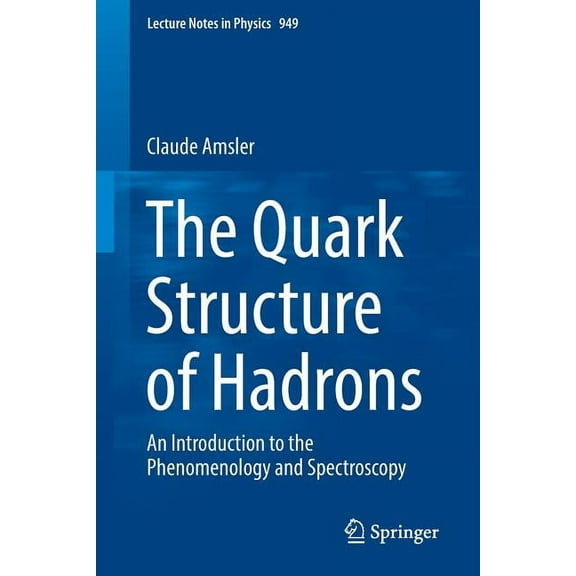 Lecture Notes in Physics The Quark Structure of Hadrons: An Introduction to the Phenomenology and Spectroscopy, Book 949, (Paperback)