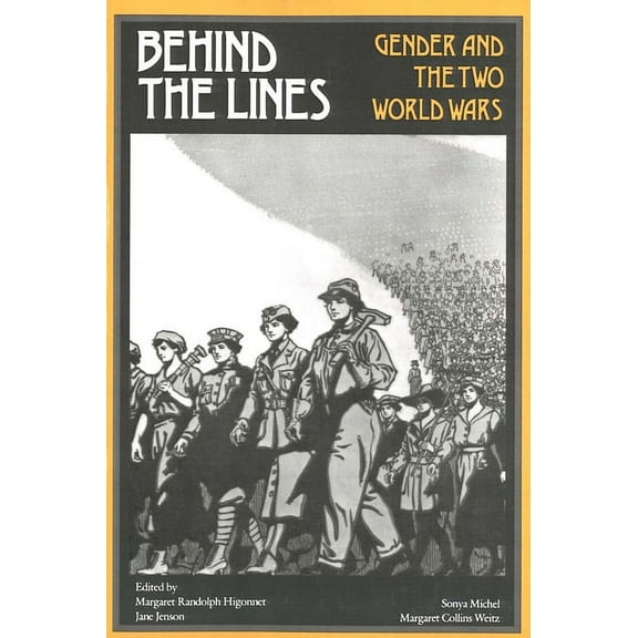 Behind the Lines : Gender and the Two World Wars (Paperback)