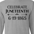 thumbnail image 4 of Inktastic Celebrate Juneteenth Long Sleeve T-Shirt, 4 of 5
