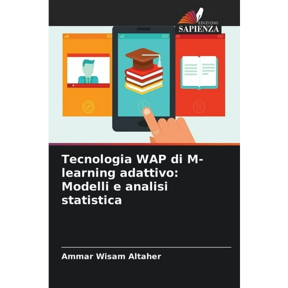 Tecnologia WAP di M-learning adattivo: Modelli e analisi statistica, (Paperback)
