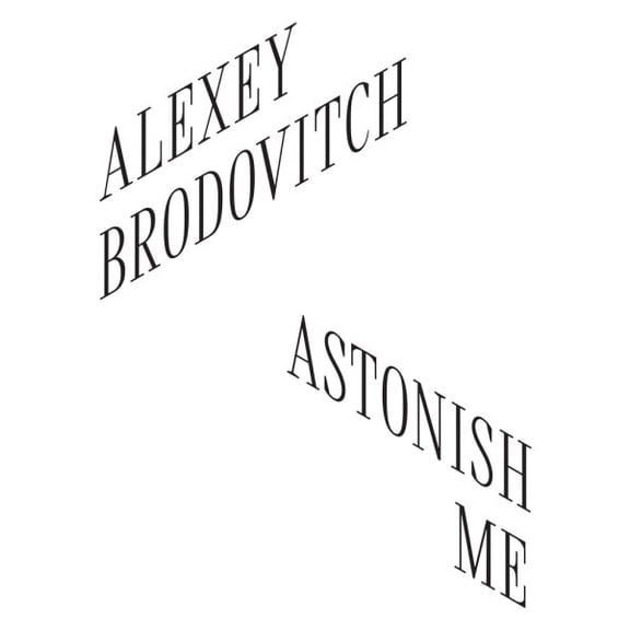 Pre-Owned Alexey Brodovitch: Astonish Me, (Paperback)