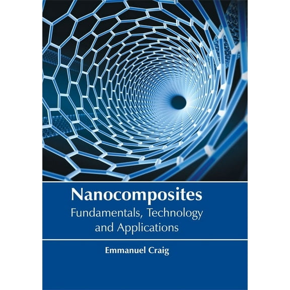 Nanocomposites: Fundamentals, Technology and Applications, (Hardcover)