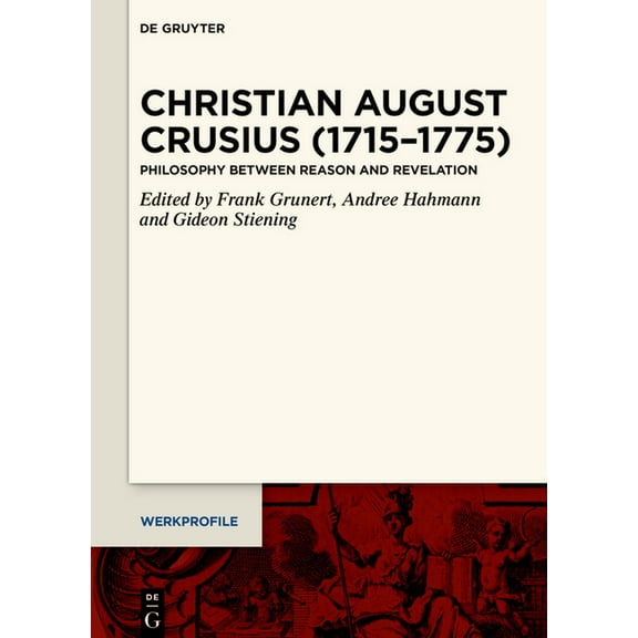 Werkprofile Christian August Crusius (1715-1775): Philosophy Between Reason and Revelation, Book 11, (Hardcover)