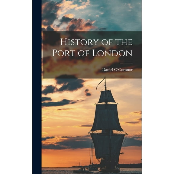 History of the Port of London, (Hardcover)