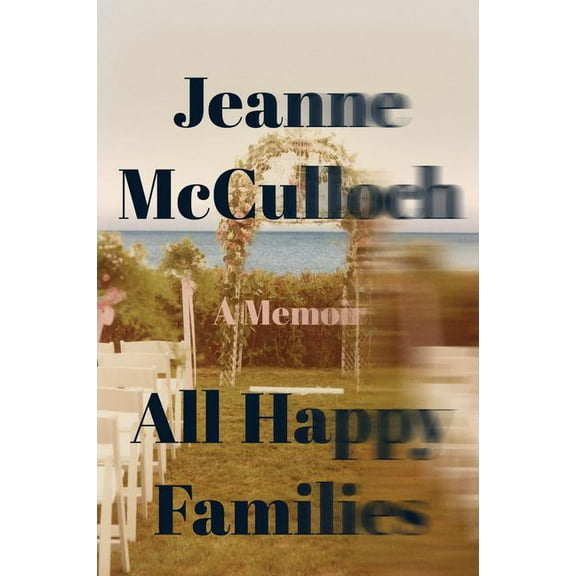All Happy Families: A Memoir, (Paperback)