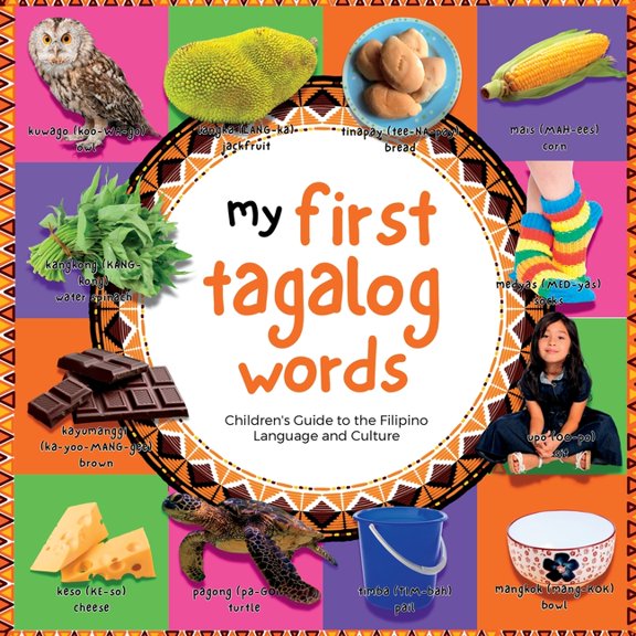 My First Tagalog Words: Children's Guide to the Filipino Language and Culture, (Paperback)