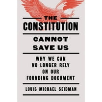 The Constitution Cannot Save Us, (Hardcover)