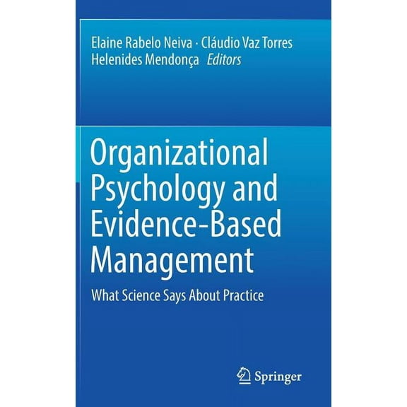 Organizational Psychology and Evidence-Based Management: What Science Says about Practice, (Hardcover)