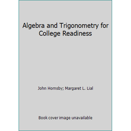 Algebra and Trigonometry for College Readiness [Hardcover - Used]