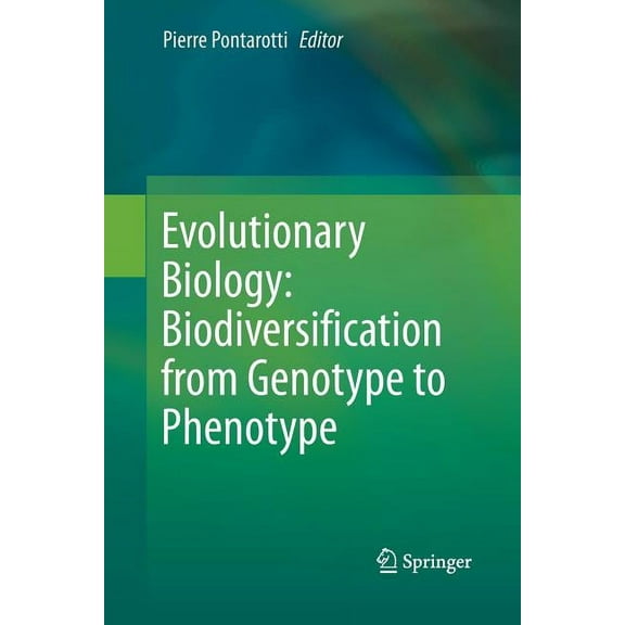 Evolutionary Biology: Biodiversification from Genotype to Phenotype, (Paperback)