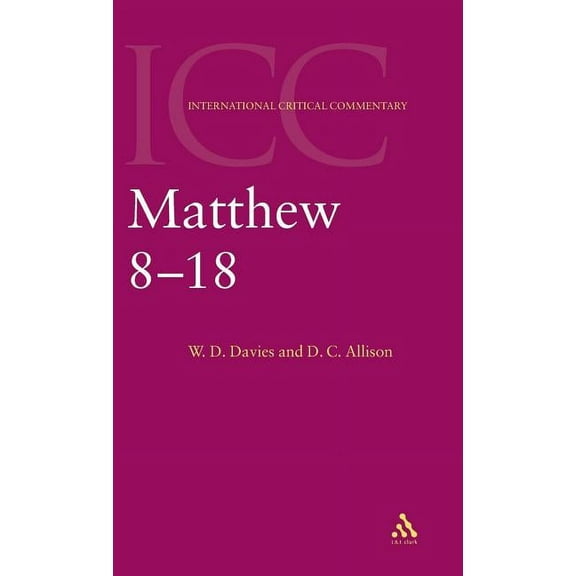 International Critical Commentary Matthew 8-18: Volume 2, (Hardcover)
