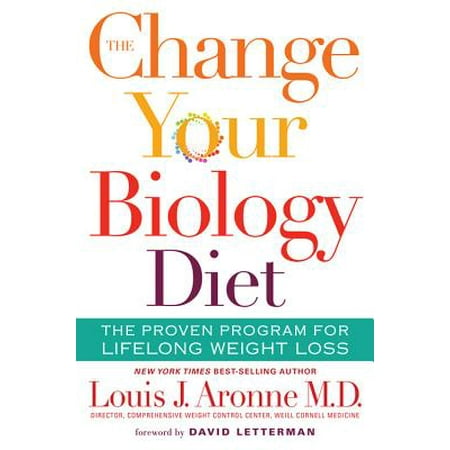 The Change Your Biology Diet : The Proven Program for Lifelong Weight (Best Proven Weight Loss Program)