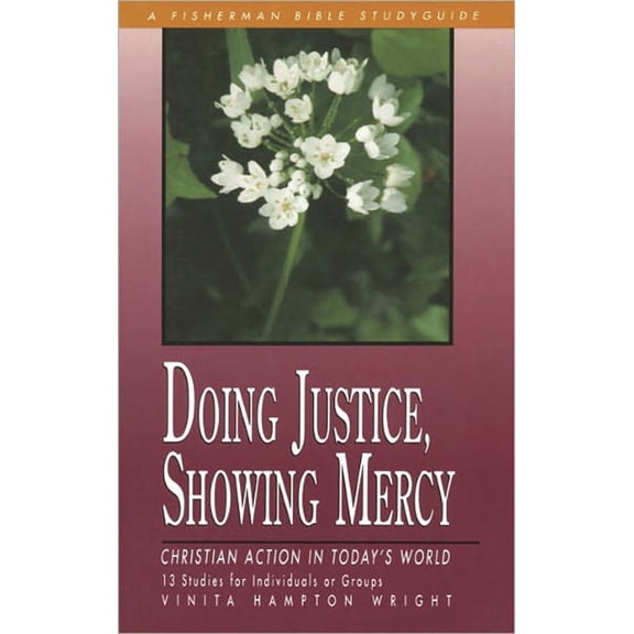 Pre-Owned Doing Justice, Showing Mercy: Christian Action in Today's World (Paperback) 0877881804 9780877881803